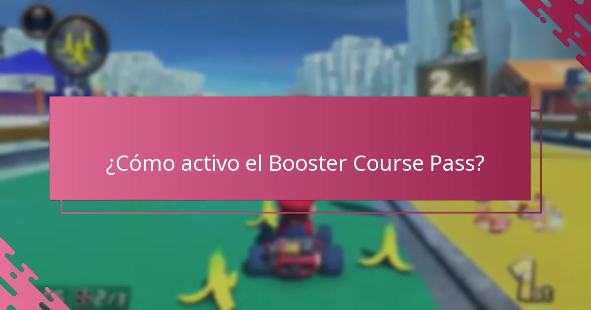 ¿Cómo activo el Booster Course Pass?