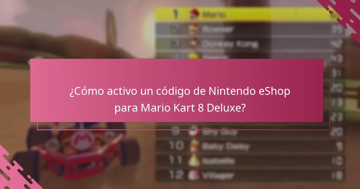 ¿Cómo activo un código de Nintendo eShop para Mario Kart 8 Deluxe?
