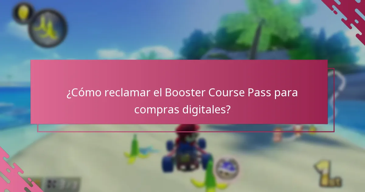 ¿Cómo reclamar el Booster Course Pass para compras digitales?