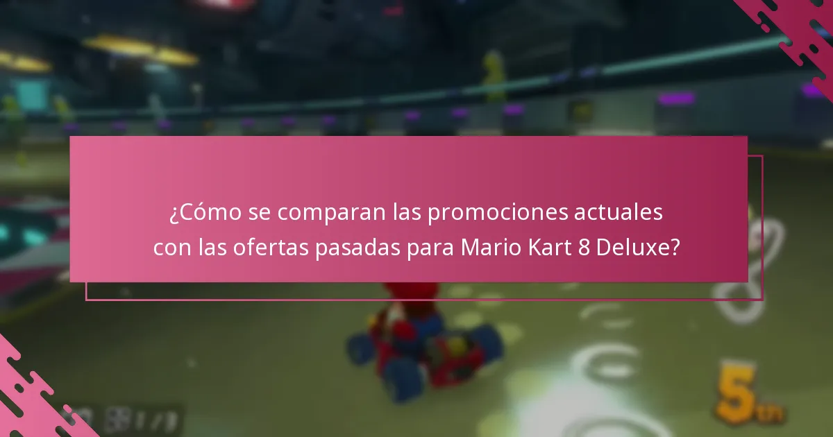 ¿Qué promociones actuales están disponibles para Mario Kart 8 Deluxe?