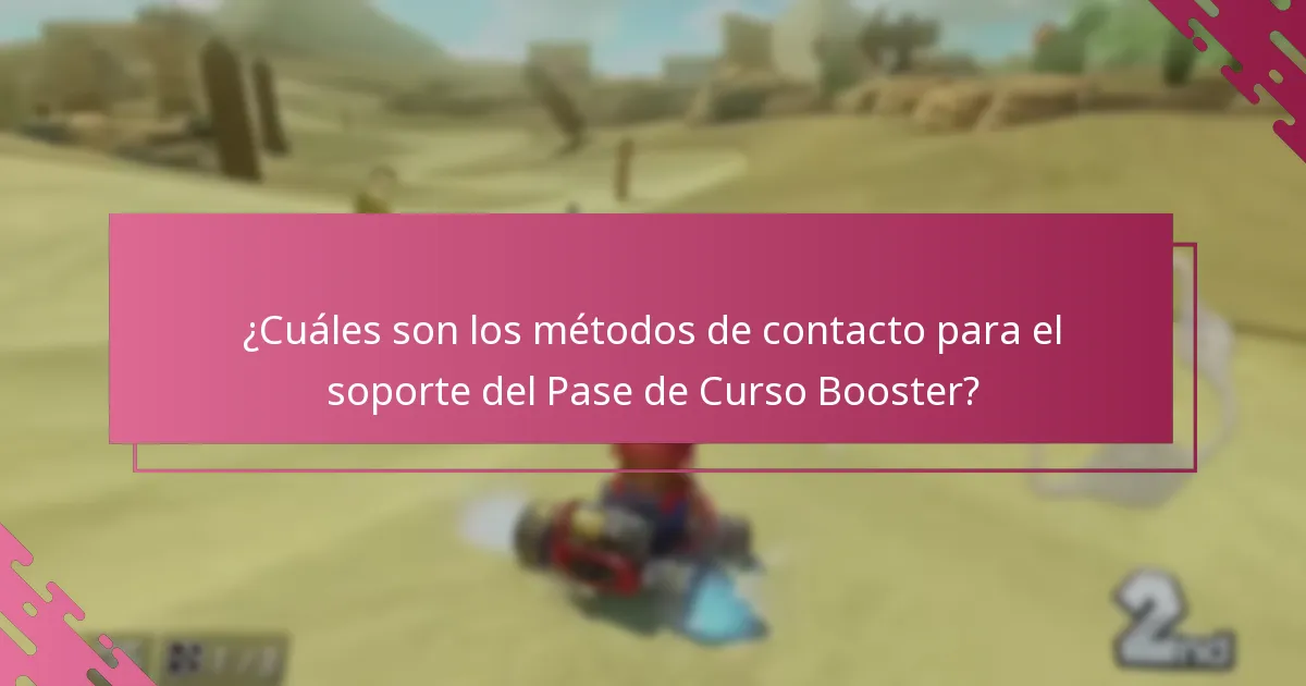 ¿Cuáles son los métodos de contacto para el soporte del Pase de Curso Booster?