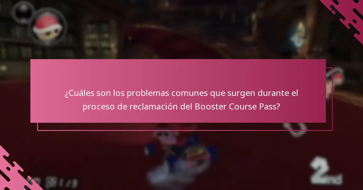 ¿Cuáles son los problemas comunes que surgen durante el proceso de reclamación del Booster Course Pass?