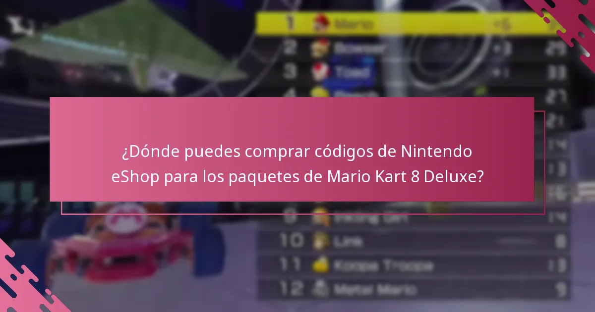 ¿Dónde puedes comprar códigos de Nintendo eShop para los paquetes de Mario Kart 8 Deluxe?