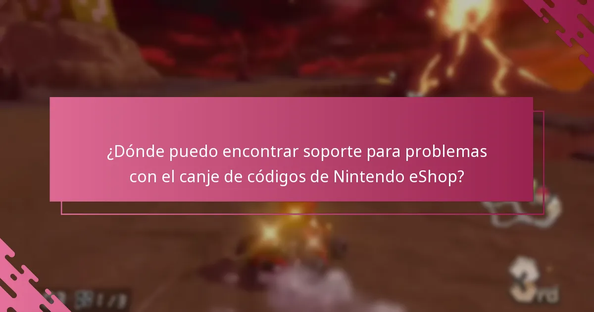 ¿Dónde puedo encontrar soporte para problemas con el canje de códigos de Nintendo eShop?