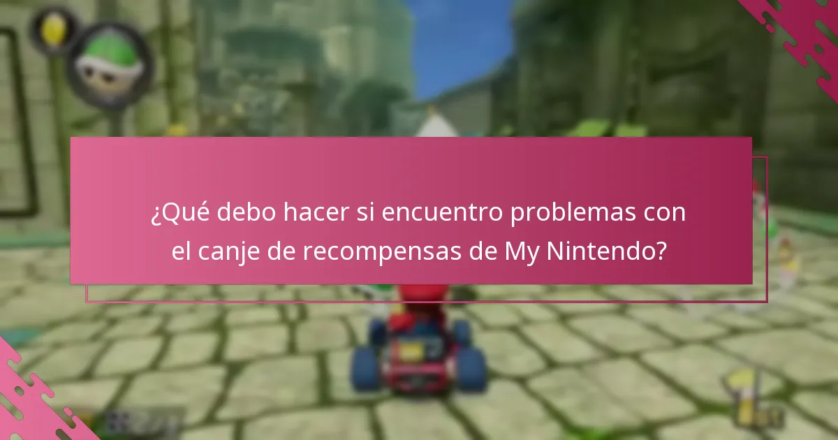 ¿Qué debo hacer si encuentro problemas con el canje de recompensas de My Nintendo?